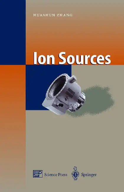Ion Sources by Huashun Zhang
