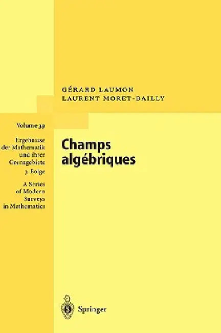 Champs Algébriques by Gérard Laumon, L. Moret-Bailly