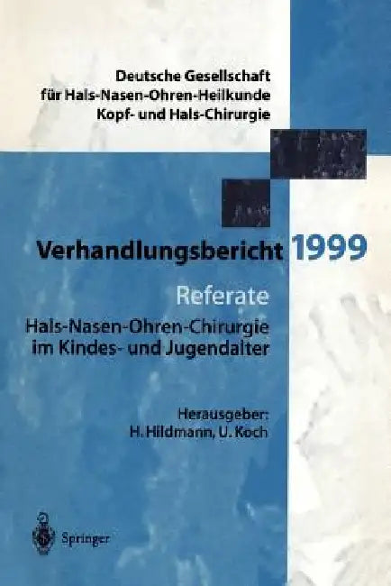 Referate: Hals-Nasen-Ohren-Chirurgie Im Kindes- Und Und Jugendalter by H. Hildmann, U. Koch