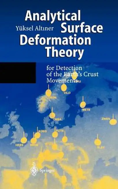 Analytical Surface Deformation Theory: For Detection of the Earth's Crust Movements by Yüksel Altiner