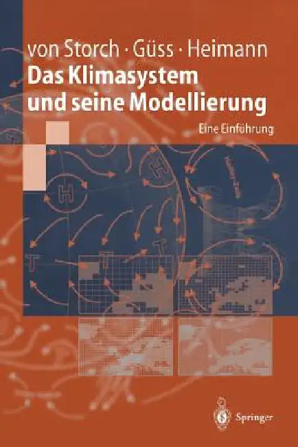 Das Klimasystem Und Seine Modellierung: Eine Einführung by Hans Von Storch, Stefan Güss, Martin Heimann