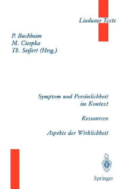 Symptom Und Persönlichkeit Im Kontext. Ressourcen. Aspekte Der Wirklichkeit by Peter Buchheim, Manfred Cierpka, T. Seifert