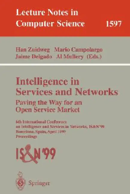 Intelligence in Services and Networks. Paving the Way for an Open Service Market: 6th International Conference on Intelligence and Services in Network by Han Zuidweg, Mario Campolargo, Jaime Delgado
