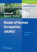 Model of Human Occupation (Moho): Grundlagen Für Die PRAXIS by Gary Kielhofner, Ulrike Marotzki, Christiane Mentrup