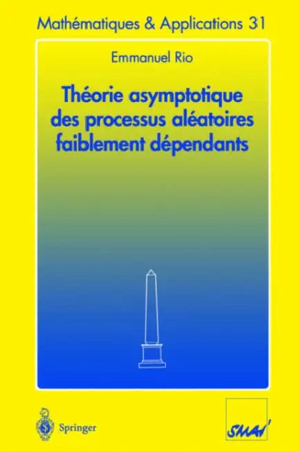 Théorie Asymptotique Des Processus Aléatoires Faiblement Dépendants by Emmanuel Rio
