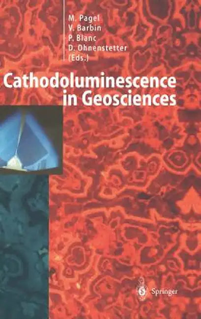 Cathodoluminescence in Geosciences by M. Pagel