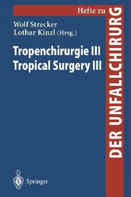 Tropenchirurgie III / Tropical Surgery III by W. Strecker, L. Kinzl