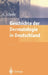 Geschichte Der Dermatologie in Deutschland by Albrecht Scholz, O. Braun-Falco, E. Schvpf