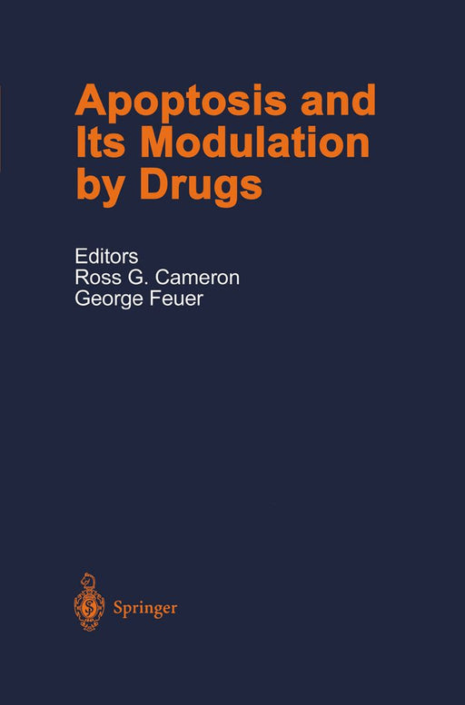 Apoptosis and Its Modulation by Drugs by Ross G. Cameron