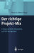 Der Richtige Projekt-Mix: Erfolgsorientiertes Innovations-Und Fue-Management by Martin Moehrle