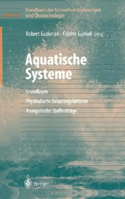 Handbuch Der Umweltveränderungen Und Ökotoxikologie: Band 3a: Aquatische Systeme: Grundlagen - Physikalische Belastungsfaktoren - Anorganische Stoffei by Robert Guderian, Günter Gunkel