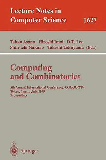 Computing and Combinatorics: 5th Annual International Conference, Cocoon'99, Tokyo, Japan, July 26-28, 1999, Proceedings by Takao Asano
