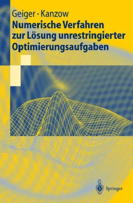 Numerische Verfahren Zur Lösung Unrestringierter Optimierungsaufgaben by Carl Geiger, Christian Kanzow