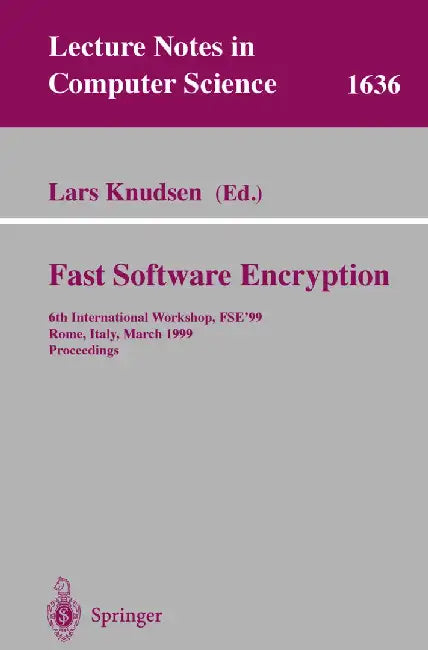 Fast Software Encryption: 6th International Workshop, Fse'99 Rome, Italy, March 24-26, 1999 Proceedings by Lars Knudsen