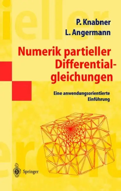 Numerik Partieller Differentialgleichungen: Eine Anwendungsorientierte Einführung by Peter Knabner, Lutz Angermann