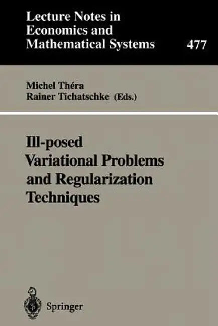 Ill-Posed Variational Problems and Regularization Techniques: Proceedings of the Workshop on Ill-Posed Variational Problems and Regulation Techniques by Michel Thera