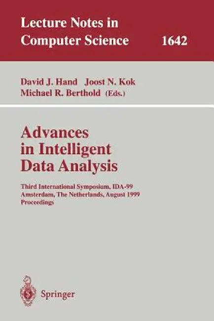 Advances in Intelligent Data Analysis: Third International Symposium, Ida-99 Amsterdam, the Netherlands, August 9-11, 1999 Proceedings by David J. Hand
