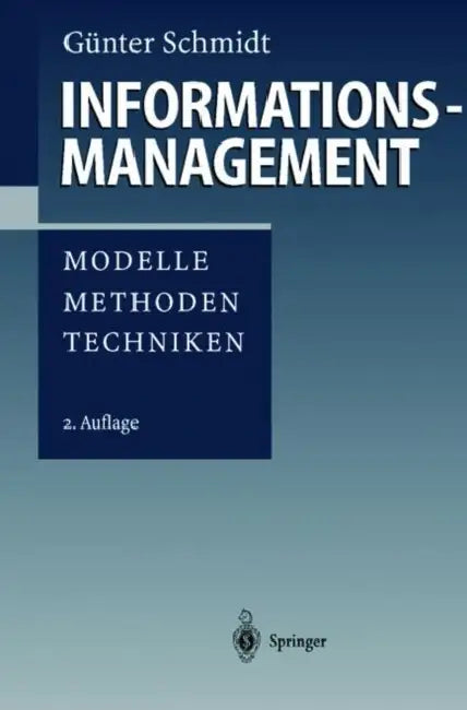 Informationsmanagement: Modelle, Methoden, Techniken by Günter Schmidt