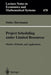 Project Scheduling Under Limited Resources: Models, Methods, and Applications by Sönke Hartmann
