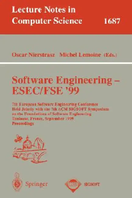 Software Engineering - Esec/Fse '99: 7th European Software Engineering Conference Held Jointly with the 7th ACM Sigsoft Symposium on the Foundations o by Oskar Nierstrasz, Michel Lemoine