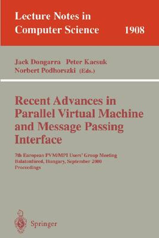 Recent Advances in Parallel Virtual Machine and Message Passing Interface: 6th European Pvm/Mpi Users' Group Meeting, Barcelona, Spain, September 26-2 by Jack Dongarra