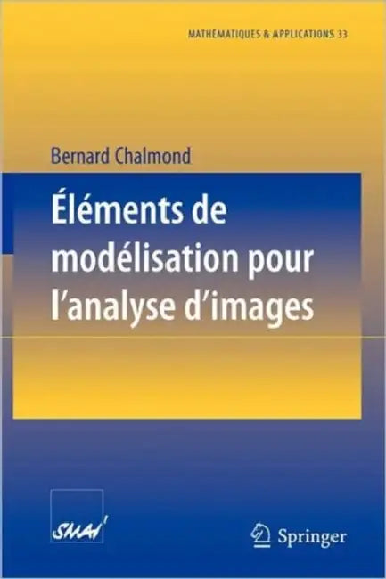 Éléments de Modélisation Pour l'Analyse d'Images by Bernard Chalmond