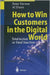 How To Win Customers In The Digital World: Total Action or Fatal Inaction by Peter Vervest, Al Dunn