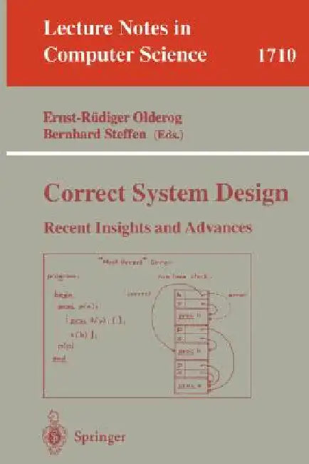 Correct System Design: Recent Insights and Advances by Ernst-Rüdiger Olderog, Bernhard Steffen