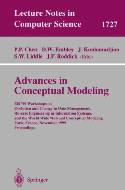 Advances in Conceptual Modeling: Er'99 Workshops on Evolution and Change in Data Management, Reverse Engineering in Information Systems, and the World by Peter P. Chen, David W. Embley, Jacques Kouloumdjian
