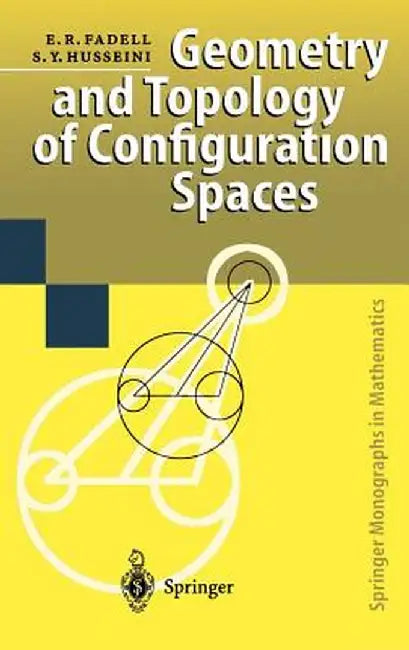 Geometry and Topology of Configuration Spaces by Edward R. Fadell