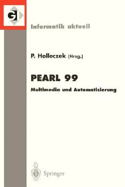 Pearl 99: Multimedia Und Automatisierung by Peter Holleczek