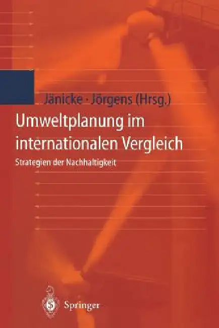 Umweltplanung Im Internationalen Vergleich: Strategien Der Nachhaltigkeit by K. Hahn, Martin Jänicke, C. Koll
