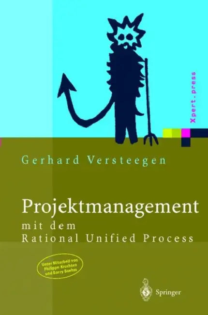 Projektmanagement: Mit Dem Rational Unified Process by P. Kruchten, Gerhard Versteegen, B. Boehm