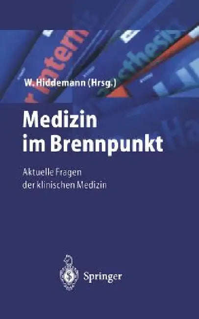 Medizin Im Brennpunkt: Aktuelle Fragen Der Klinischen Medizin by W. Hiddemann
