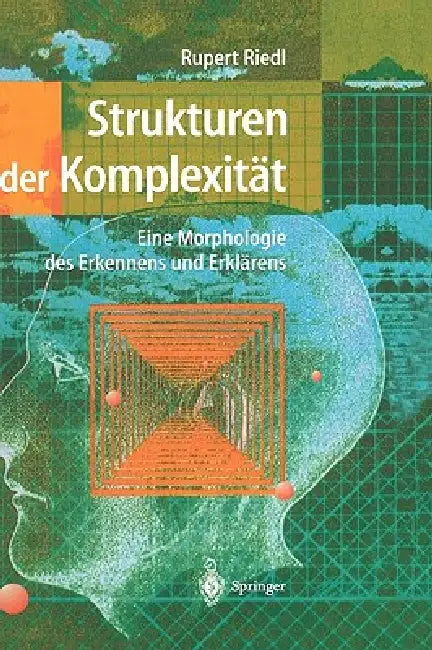 Strukturen Der Komplexität: Eine Morphologie Des Erkennens Und Erklärens by Rupert Riedl