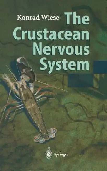 The Crustacean Nervous System by Konrad Wiese