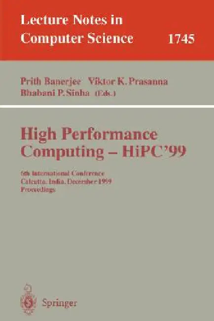 High Performance Computing - Hipc'99: 6th International Conference, Calcutta, India, December 17-20, 1999 Proceedings by Prith Banerjee, Viktor K. Prasanna, Bhabani P. Sinha