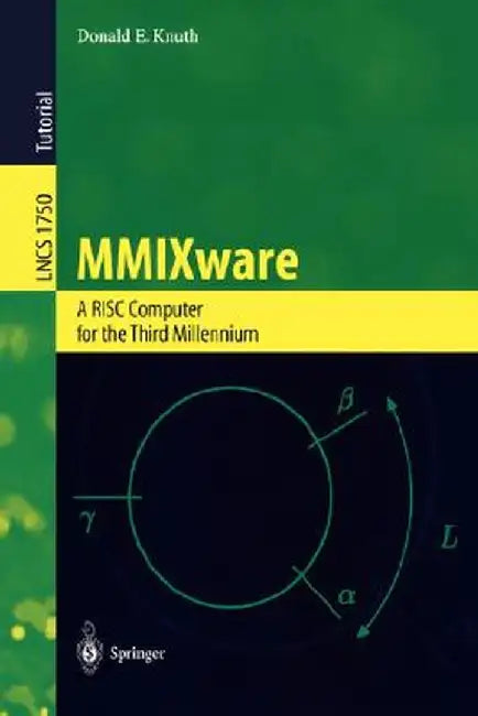 Mmixware: A RISC Computer for the Third Millennium by Donald E. Knuth