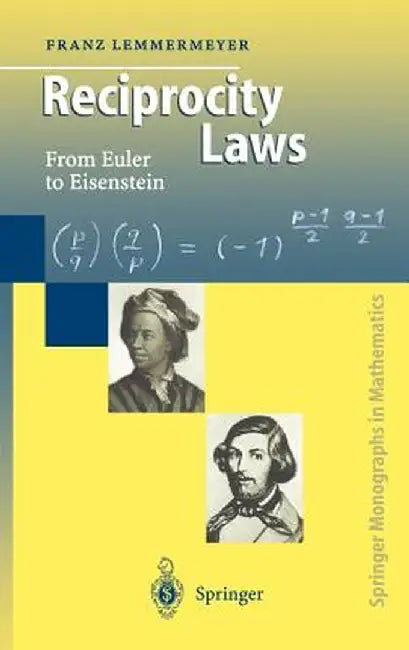 Reciprocity Laws: From Euler to Eisenstein by Franz Lemmermeyer