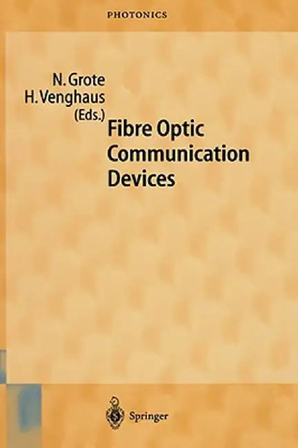 Fibre Optic Communication Devices by Norbert Grote