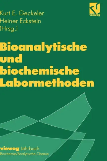Bioanalytische Und Biochemische Labormethoden by Kurt E. Geckeler, Heiner Eckstein