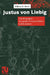 Justus Von Liebig: Eine Biographie Des Groaen Naturwissenschaftlers Und Europaers by William H. Brock, G. E. Siebeneicher, W. Lewicki