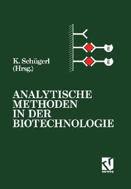 Analytische Methoden in Der Biotechnologie by Karl Schügerl