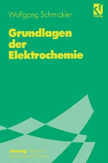 Grundlagen Der Elektrochemie by M. Lingner, Wolfgang Schmickler