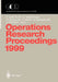 Operations Research Proceedings 1999: Selected Papers of the Symposium on Operations Research (Sor '99), Magdeburg, September 1-3, 1999 by Karl Inderfurth, Gerhard Schwödiauer, Wolfgang Domschke