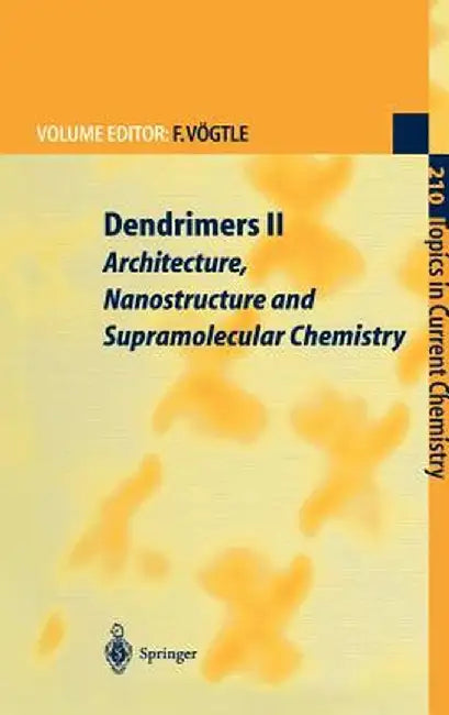 Dendrimers II: Architecture, Nanostructure and Supramolecular Chemistry by Fritz Vögtle