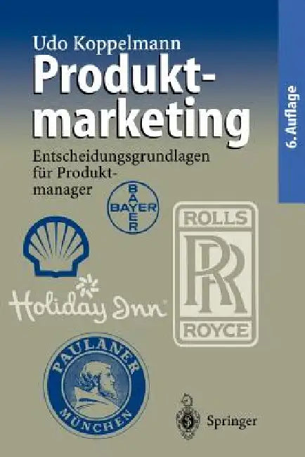Produktmarketing: Entscheidungsgrundlagen Für Produktmanager by Udo Koppelmann