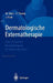 Dermatologische Externatherapie: Unter Besonderer Berücksichtigung Der Magistralrezeptur by M. Gloor, K. Thoma, J. Fluhr