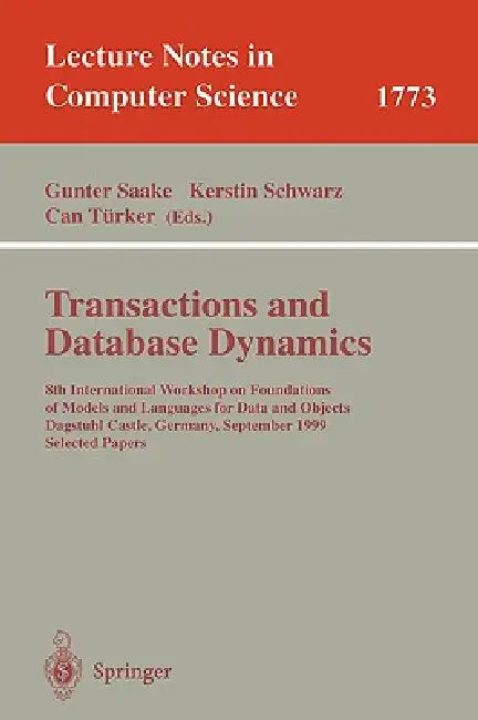 Transactions and Database Dynamics: 8th International Workshop on Foundations of Models and Languages for Data and Objects, Dagstuhl Castle, Germany, by Gunter Saake, Kerstin Schwarz, Can Türker
