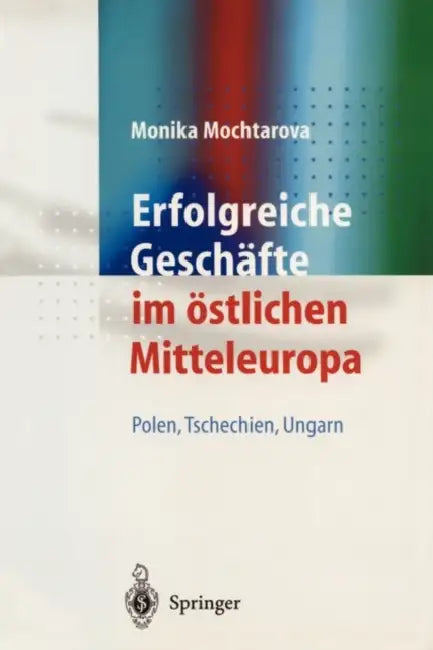 Erfolgreiche Geschäfte Im Östlichen Mitteleuropa: Polen, Tschechien, Ungarn by Monika Mochtarova, John Kimble